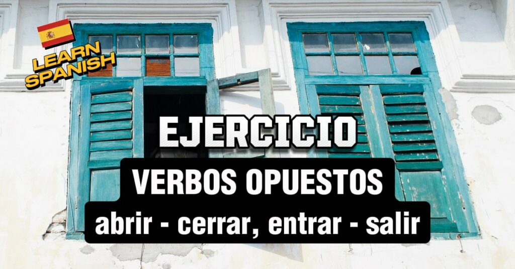 Ejercicio de verbos opuestos en español